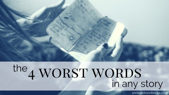 The 4 Worst Words in Any Story