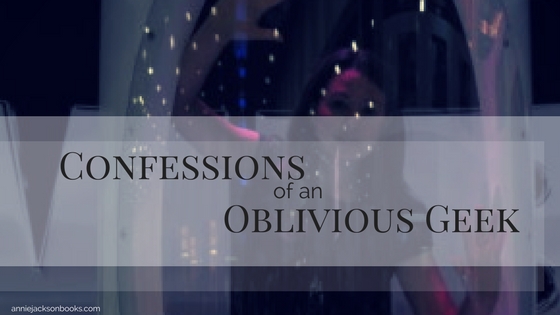 Confessions of an oblivious geek