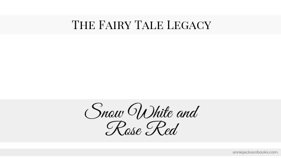 Fairy Tale Legacy: Snow White and Rose Red